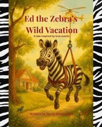 Ed the Zebra's Wild Vacation