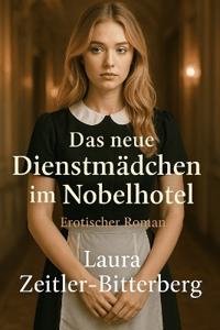 Das neue Dienstmädchen im Nobelhotel