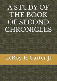 Carter, L: STUDY OF THE BOOK OF SECOND CHRONICLES