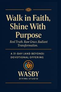 Walk in Faith, Shine With Purpose