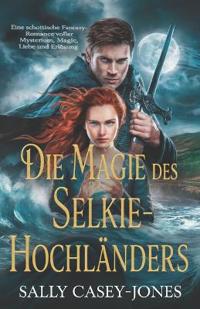 Die Magie des Selkie-Hochländers