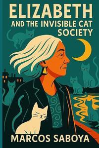 Elizabeth and the Invisible Cat Society
