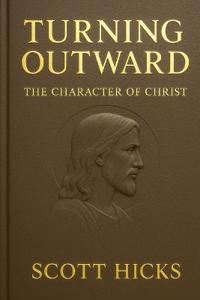 Turning Outward - The Character of Christ
