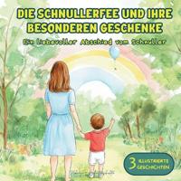 Die Schnullerfee und ihre besonderen Geschenke