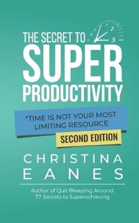 The Secret To Super Productivity