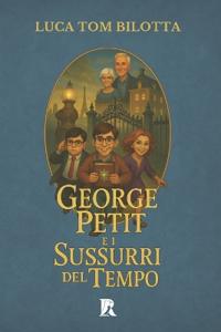 George Petit e i Sussurri del Tempo