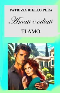 Amati E Odiati, Ti Amo