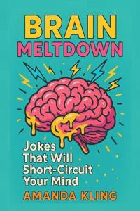 Brain Meltdown