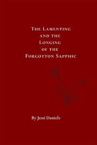 The Lamenting and the Longing of the Forgotten Sapphic