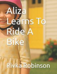 Aliza Learns To Ride A Bike