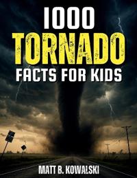 1,000 Tornado Facts for Kids