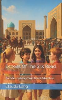 Echoes Of The Silk Road