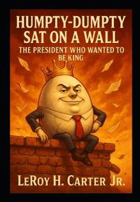 Carter Jr, L: HUMPTY-DUMPTY SAT ON A WALL