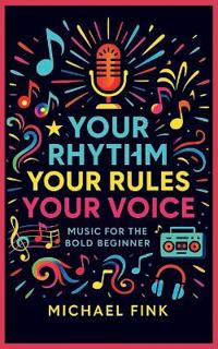 Your Rhythm, Your Rules, Your Voice