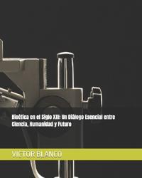 Bioética en el Siglo XXI