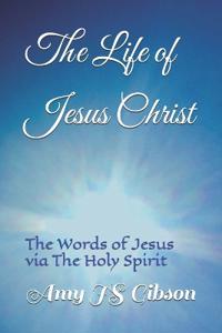 The Life of Jesus Christ