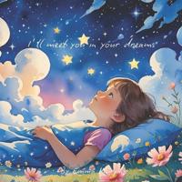 I'll meet you in your dreams