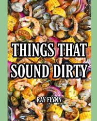 Things That Sound Dirty
