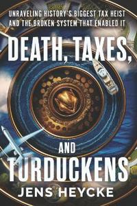 Death, Taxes, and Turduckens