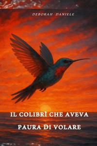Il colibrì che aveva paura di volare