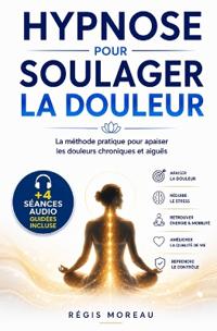 (Auto) Hypnose pour soulager la douleur - Méthodes efficaces et naturelles