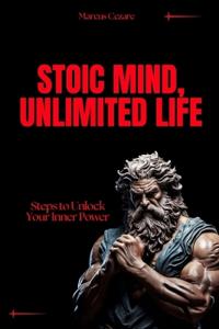 Stoic Mind, Unlimited Life