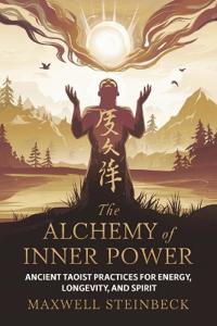 The Alchemy of Inner Power