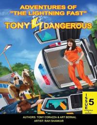 Adventures Of "The Lightning Fast" Tony Dangerous