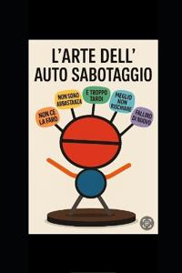 L'arte dell'auto-sabotaggio