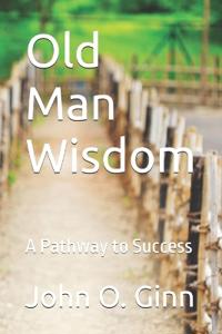 Old Man Wisdom