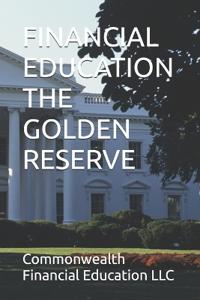 Financial Education the Golden Reserve