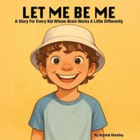 Let Me Be Me