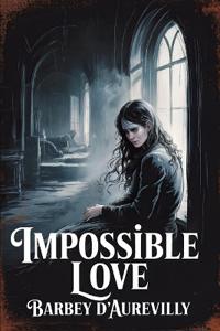 Impossible Love (A Parisian Chronicle)