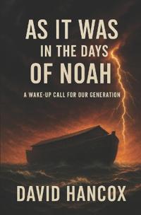 As It Was in the Days of Noah