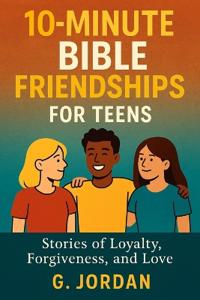 10-Minute Bible Friendships for Teens