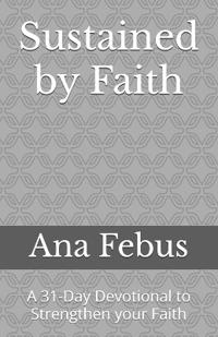 Febus, A: Sustained by Faith