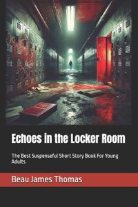 Echoes in the Locker Room