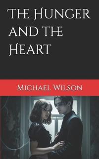 The Hunger and the Heart