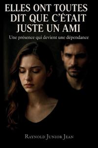 Elles ont toutes dit que c'était juste un ami