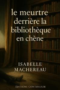 Le Meurtre derrière la Bibliothèque en Chêne