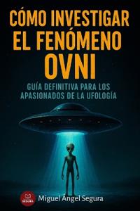 Cómo investigar el fenómeno OVNI