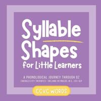 Reynolds, M: Syllable Shapes for Little Learners CCVC Words