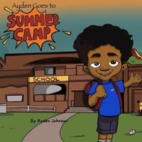 Ayden Goes to Summer Camp