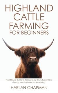Highland Cattle Farming for Beginners