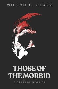 Those of the Morbid