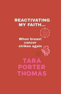 Reactivating my Faith!! When Breast Cancer strikes again