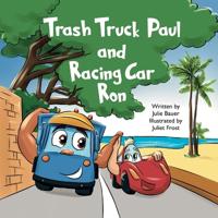 Trash Truck Paul and Racing Car Ron