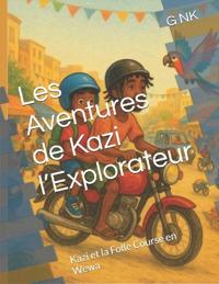 Les Aventures de Kazi l'Explorateur