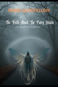The Truth About The Fairy Realm