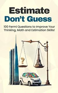 Estimate, Don't Guess